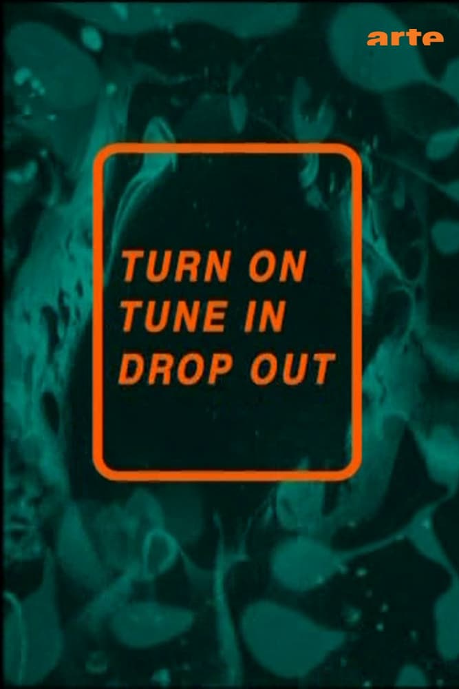 Turn On, Tune In, Drop Out (1967) постер