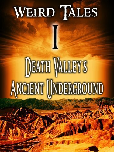 Weird Tales #1 Death Valley's Ancient Underground (2007) постер