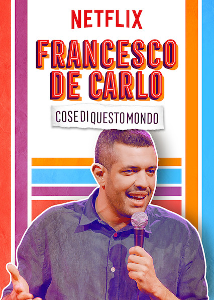 Francesco de Carlo: Cose di Questo Mondo (2019) постер