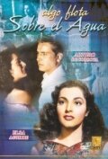 Algo flota sobre el agua (1948) постер